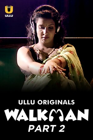 Walkman Part 2 Ullu Originals Full Movie